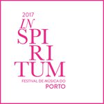 InSpiritum 2017 - Festival de Música do Porto