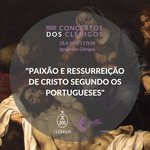 Concerto "Paixão e Ressurreição de Cristo segundo os Portugueses”